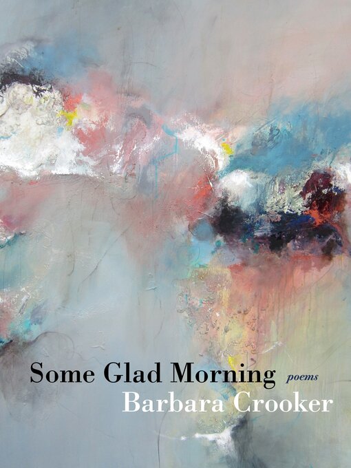 Title details for Some Glad Morning by Barbara Crooker - Available